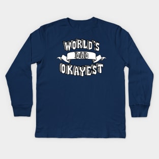 World's Okayest Dad Kids Long Sleeve T-Shirt